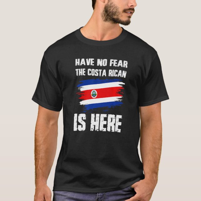 Camiseta Have No Fear The Costa Rican Is Here Costa Rica Fl (Anverso)