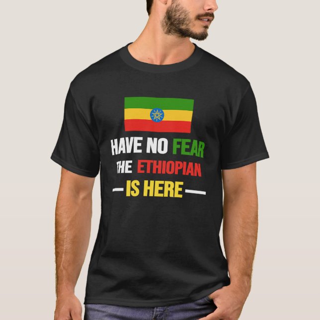 Camiseta Have No Fear The Ethiopian Is Here  Ethiopia Flag  (Anverso)