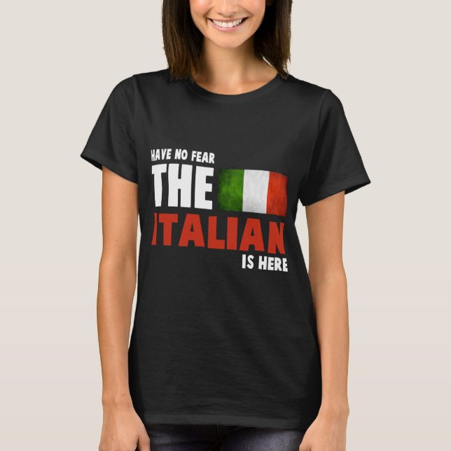 Camiseta Have No Fear The Italian Is Here - Italians (Anverso)