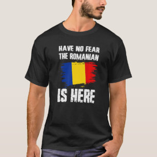 Camiseta Have No Fear The Romanian Is Here Romania Flag Pri