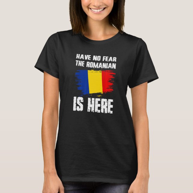 Camiseta Have No Fear The Romanian Is Here Romania Flag Pri (Anverso)