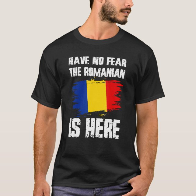 Camiseta Have No Fear The Romanian Is Here Romania Flag Pri (Anverso)