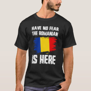 Camiseta Have No Fear The Romanian Is Here Romania Flag Pri