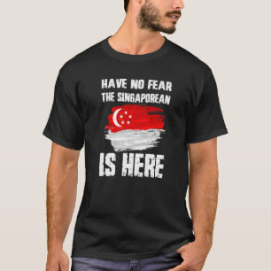 Camiseta Have No Fear The Singaporean Is Here Singapore Fla