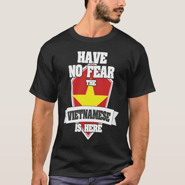 Camiseta Have No Fear The Vietnamese Is Here Proud To Be Fr (Anverso)