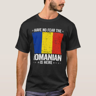 Camiseta Have No Fearhe Romanian Is Here Romania Flag Desig
