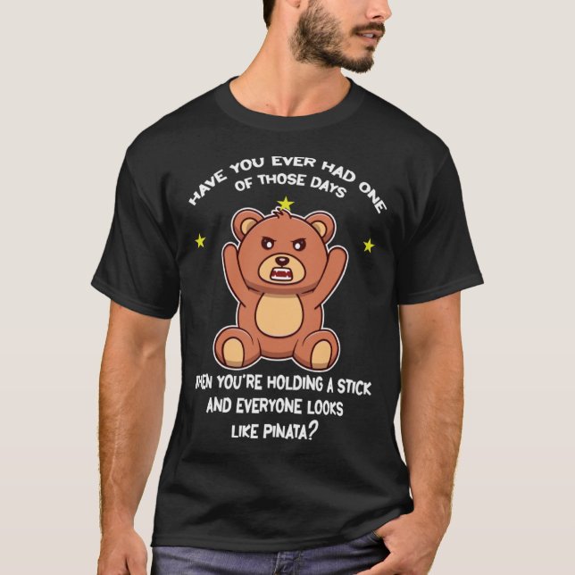 Camiseta have you ever had one of those days bears (Anverso)