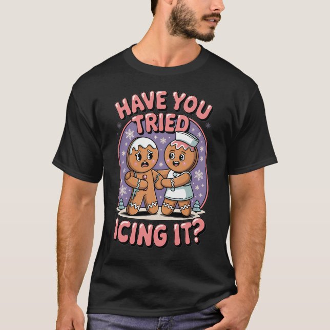 Camiseta Have You Tried Icing It Funny Medical Humor (Anverso)