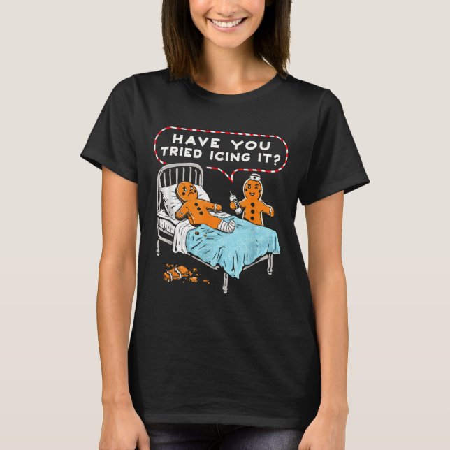 Camiseta Have You Tried Icing It Gingerbread Nurse Christma (Anverso)