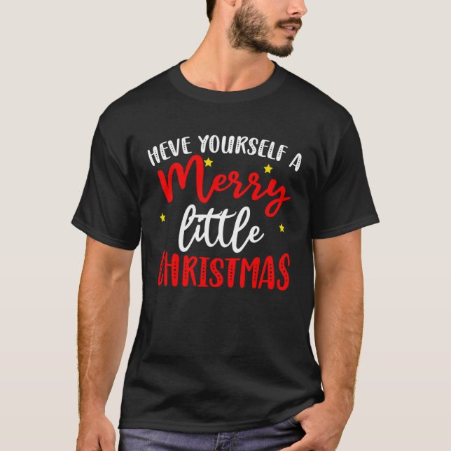 Camiseta Have yourself a merry little christmas (Anverso)