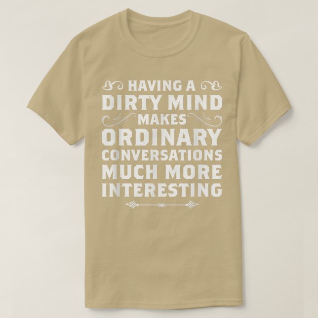 Camiseta Having A Dirty Mind Funny s Sarcastic s  (Diseño del anverso)