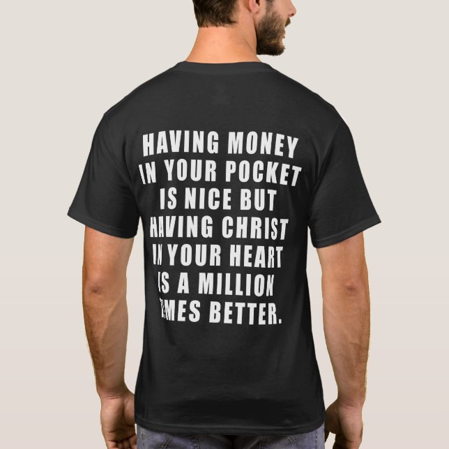 Camiseta Having money in your pocket is nice but having (Reverso)