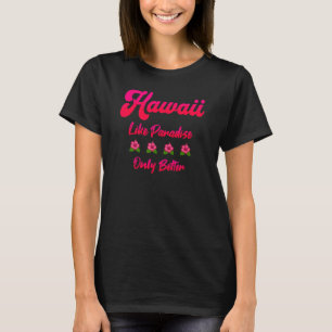 Camiseta Hawái Hibiscus Flower Like Paradise Graphic Women
