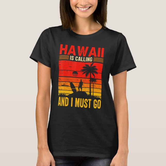 Camiseta Hawaii Está Llamando Debo Ir A Sunset Beach Surfin (Anverso)