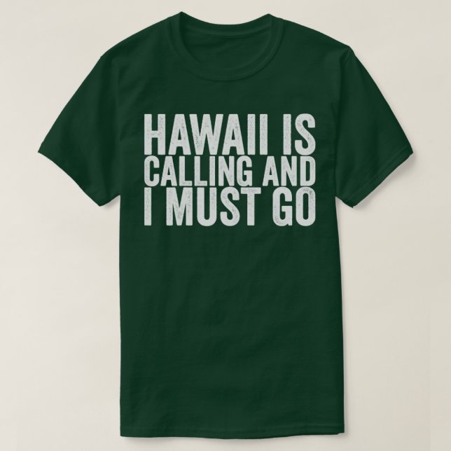 Camiseta Hawaii Está Llamando Y Debo Ir (Diseño del anverso)
