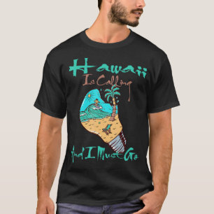 Camiseta Hawaii Está Llamando Y Debo Ir Al Estilo Nuevo