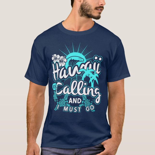 Camiseta Hawaii Está Llamando Y Debo Ir De Vacaciones A Haw (Anverso)
