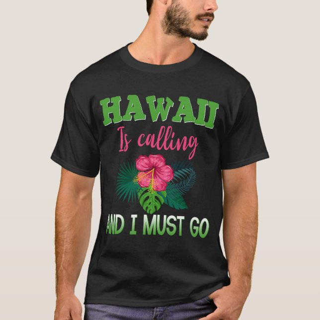Camiseta Hawaii Está Llamando Y Debo Ir De Vacaciones A Haw (Anverso)