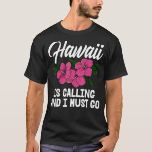 Camiseta Hawaii Está Llamando Y Debo Ir Hombres Flor Aloha
