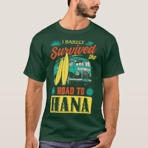 Camiseta Hawaii Vacation Gift I Barely Survived The Road To