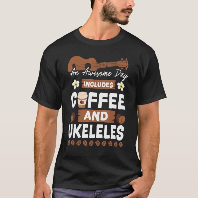 Camiseta Hawaiian Ukulele Uke An Awesome Day Includes Coffe (Anverso)