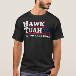 Camiseta Hawk Tuah 24 Escupe Sobre Ese Thang