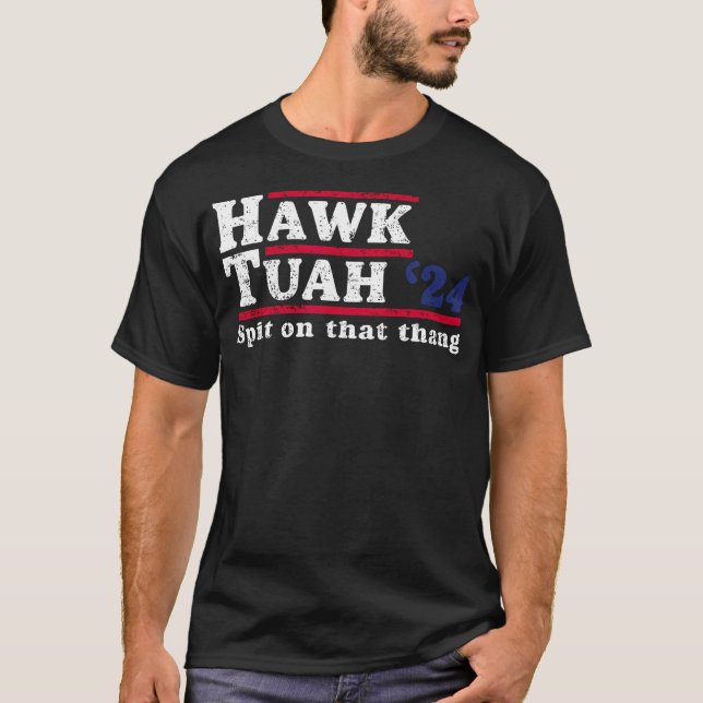 Camiseta Hawk Tuah 24 Escupe Sobre Ese Thang (Anverso)
