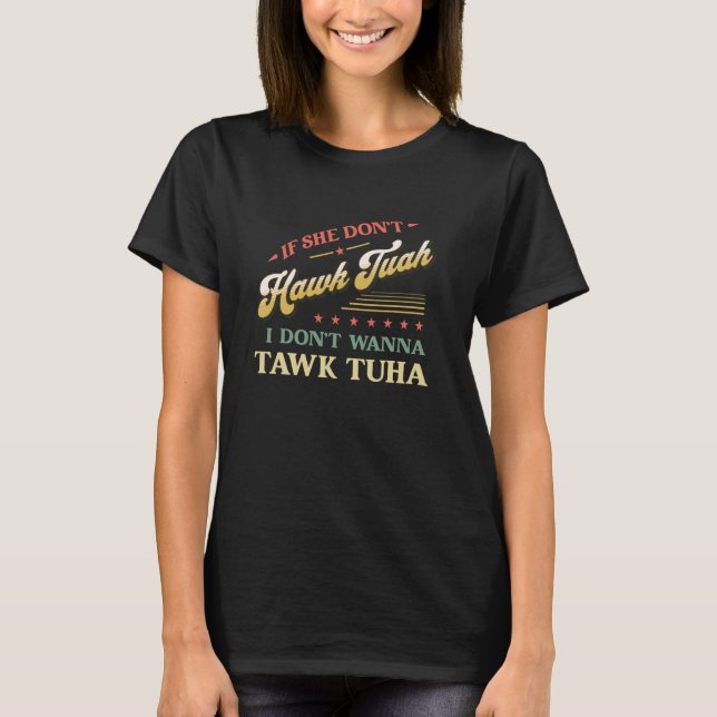 Camiseta Hawk Tuah 24 Escupió Ese Gracioso Meme Sarcast (Anverso)