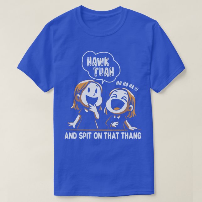 Camiseta Hawk Tuah Chica Funny Meme (Diseño del anverso)