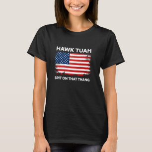 Camiseta Hawk Tuah escupe en ese Thang #HawkTuah Chiste gra
