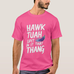 Camiseta Hawk Tuah Escupió Ese Thang, Divertida Tendencia V