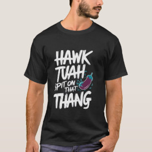 Camiseta Hawk Tuah Escupó Esa Divertida Tendencia Viral Mem