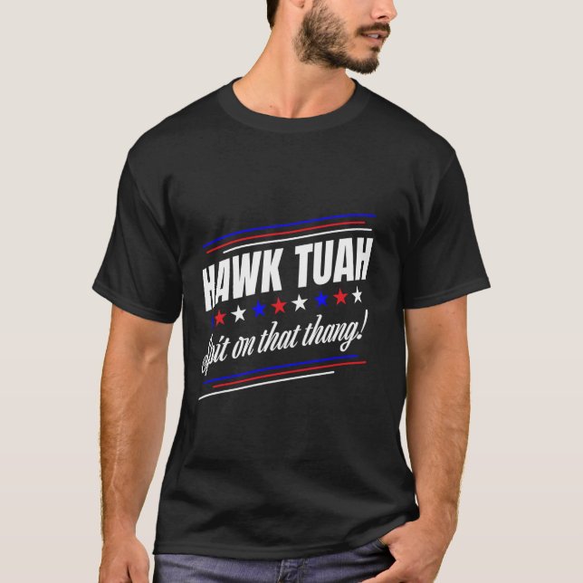 Camiseta Hawk Tuah Funny Guay Trendy Meme (Anverso)