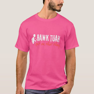 Camiseta Hawk Tuah Y Escupe A Ese Chica Gracioso De Thang