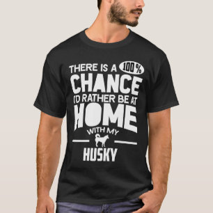 Camiseta Hay 100 Oportunidades Que Prefiero Estar En Casa C