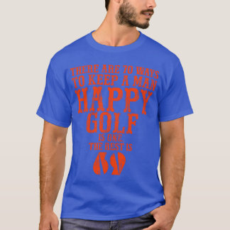 Camiseta Hay 70 maneras de mantener a un hombre feliz Golf