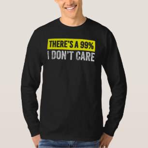 Camiseta Hay 99 posibilidades de que no me importe el sarca
