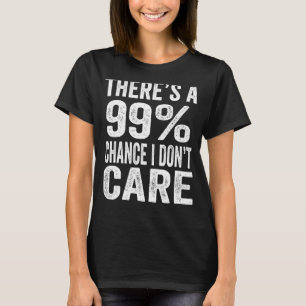 Camiseta Hay 99 posibilidades de que no me importe el sexo 