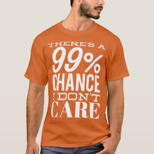 Camiseta Hay 99 posibilidades de que no sea graciosa cita s