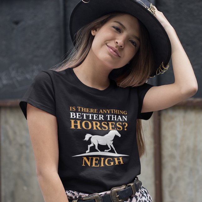 Camiseta ¿Hay algo mejor que los caballos? (horses t-shirt)