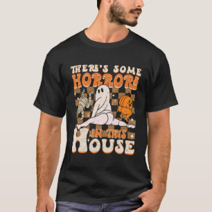 Camiseta Hay Algunos Horrores En Esta Calabaza De Fantasma 