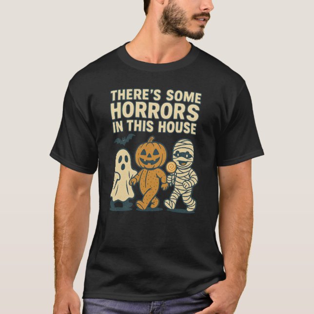 CAMISETA HAY ALGUNOS HORRORES EN ESTA CASA (Anverso)