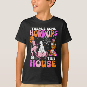 Camiseta Hay algunos horrores en esta casa de divertidos ho