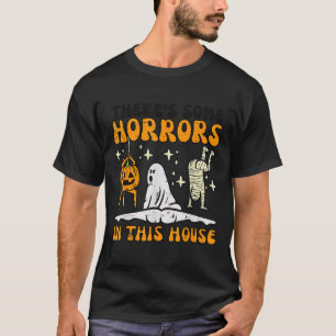 Camiseta Hay Algunos Horrores En Esta Casa Gracioso Cha De