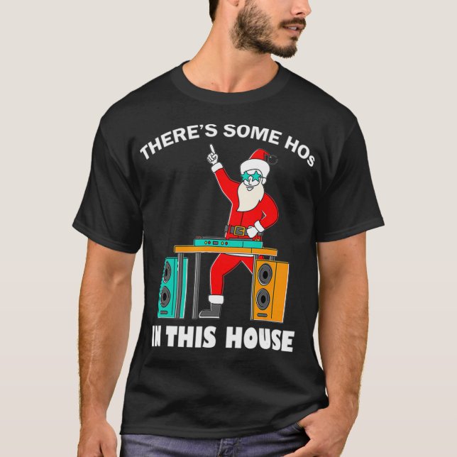 Camiseta Hay algunos hos en esta casa graciosa Santa Dj (Anverso)