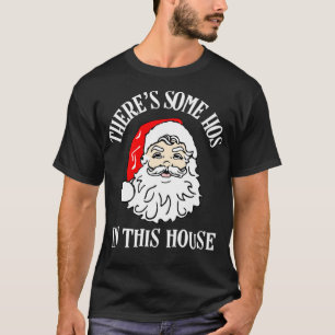 Camiseta Hay algunos Navidades graciosos en esta casa San