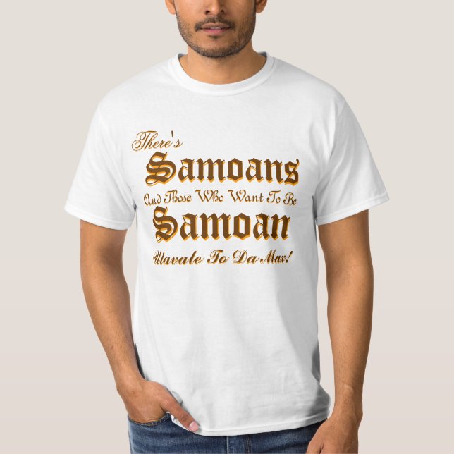 Camiseta Hay, allí es, los samoanos, los samoanos, y ésos… (Anverso)