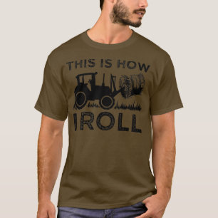 Camiseta Hay Bale divertido cómo hago rodar el repartidor d