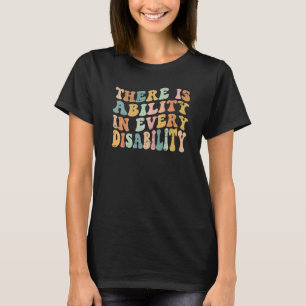 Camiseta Hay capacidad en cada conciencia de discapacidad
