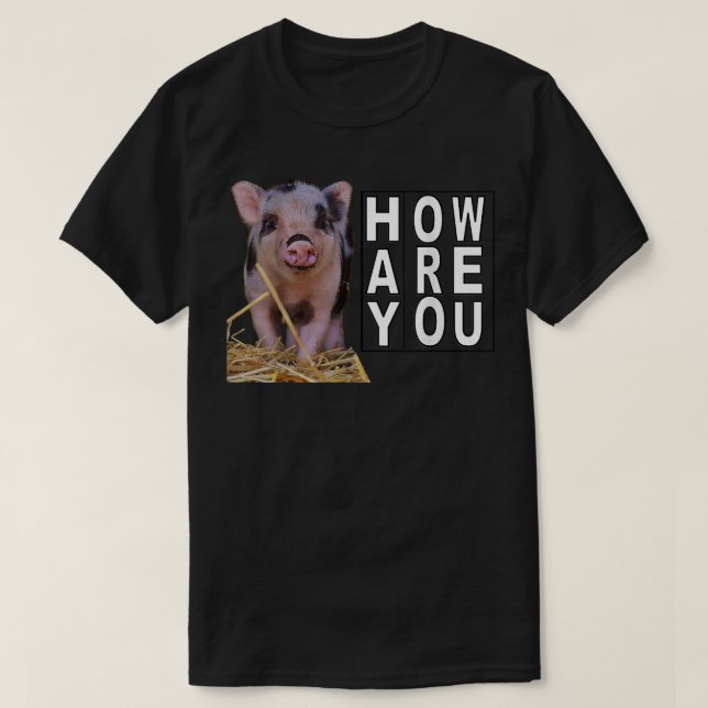 Camiseta Hay Cómo Estás Pig2670 (Diseño del anverso)